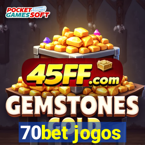 70bet jogos
